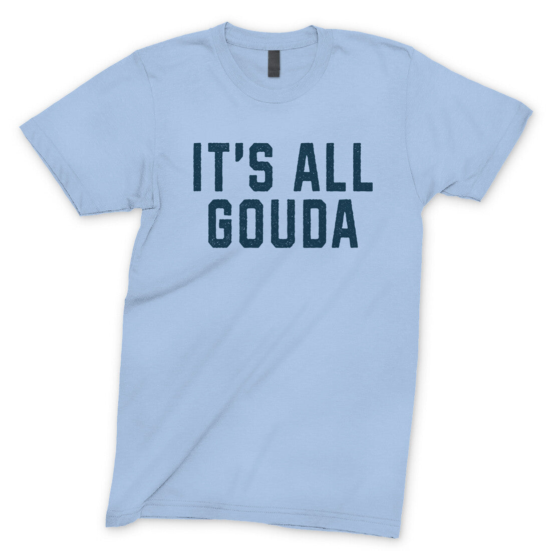 It’s All Gouda in Light Blue Color