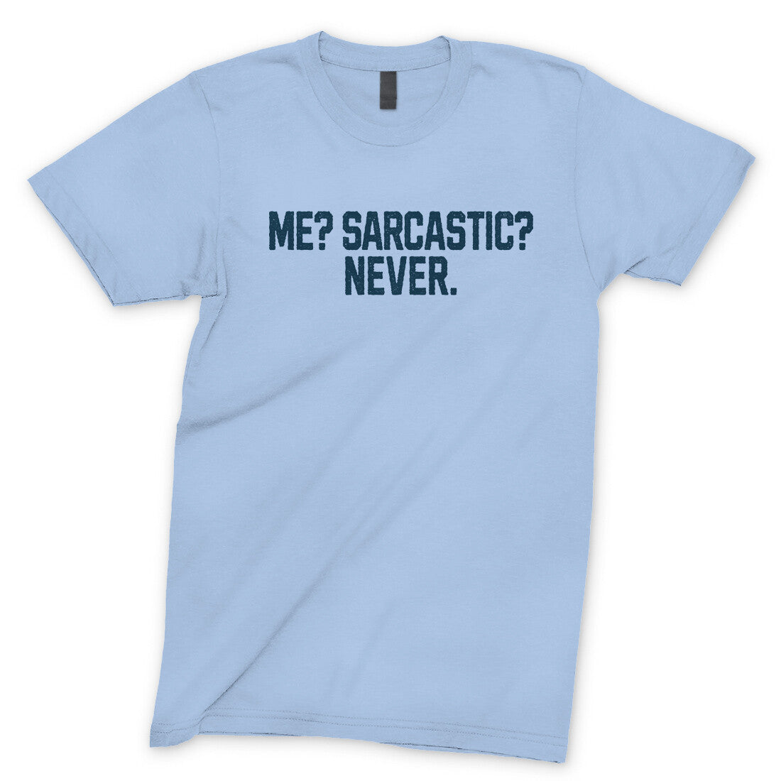 Me Sarcastic Never in Light Blue Color