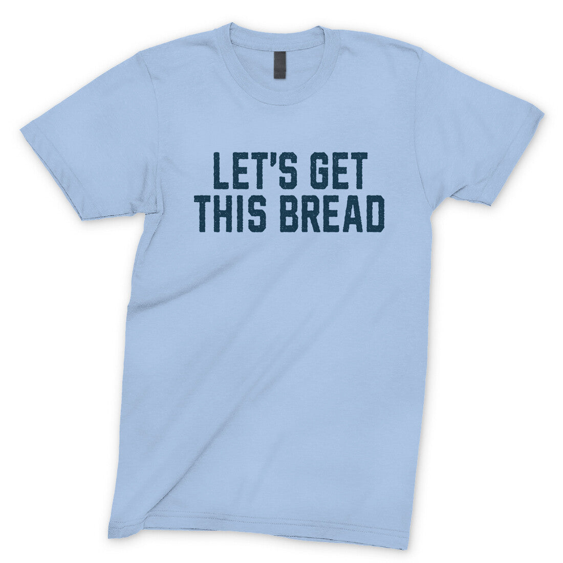 Let's Get This Bread in Light Blue Color