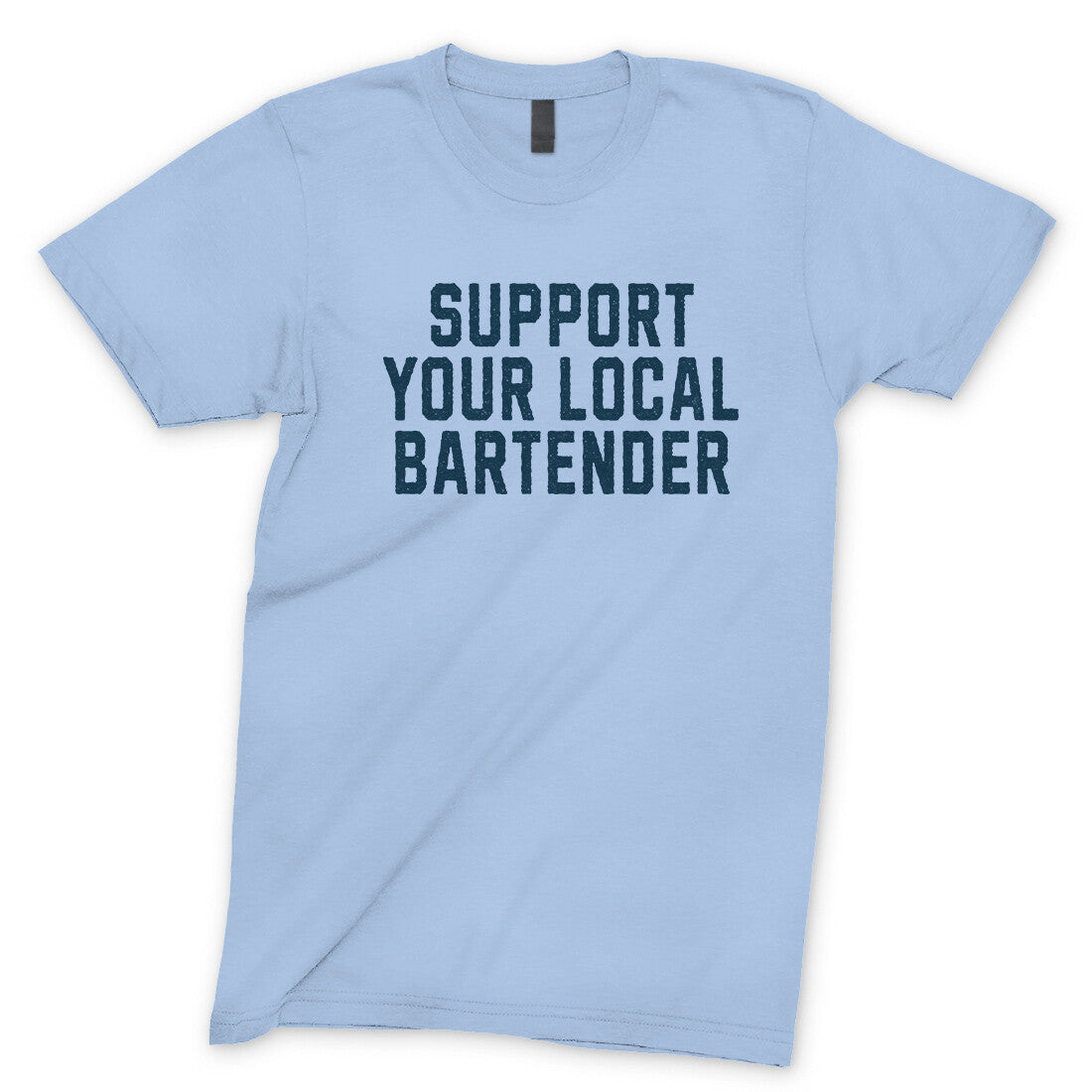 Support your Local Bartender in Light Blue Color