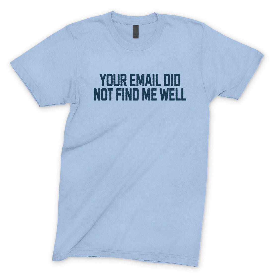 Your Email Did Not Find Me Well in Light Blue Color