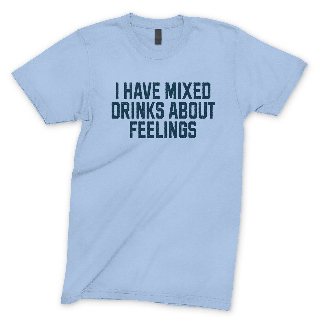 I Have Mixed Drinks about Feelings in Light Blue Color