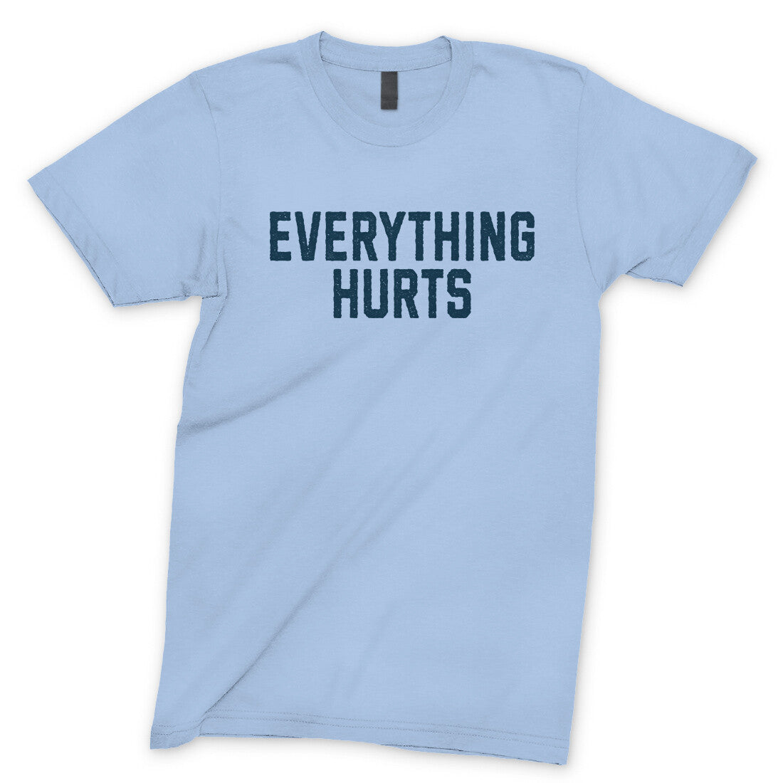 Everything Hurts in Light Blue Color
