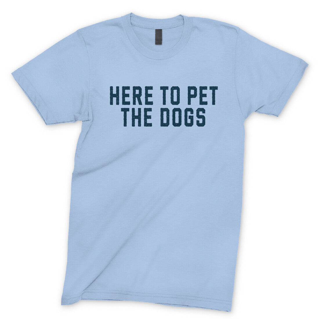 Here to Pet the Dogs in Light Blue Color