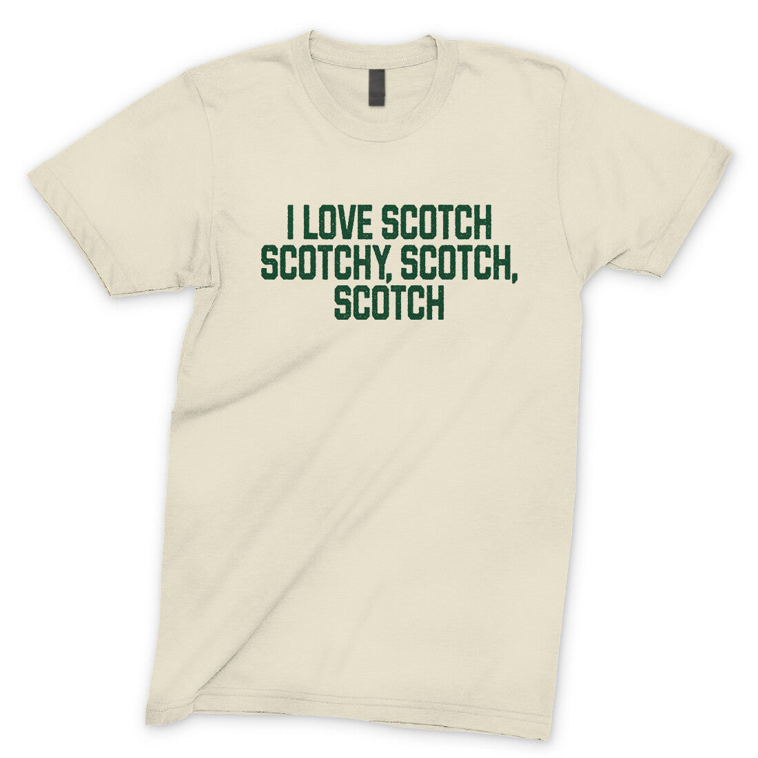 I Love Scotch Scotchy Scotch Scotch in Natural Color