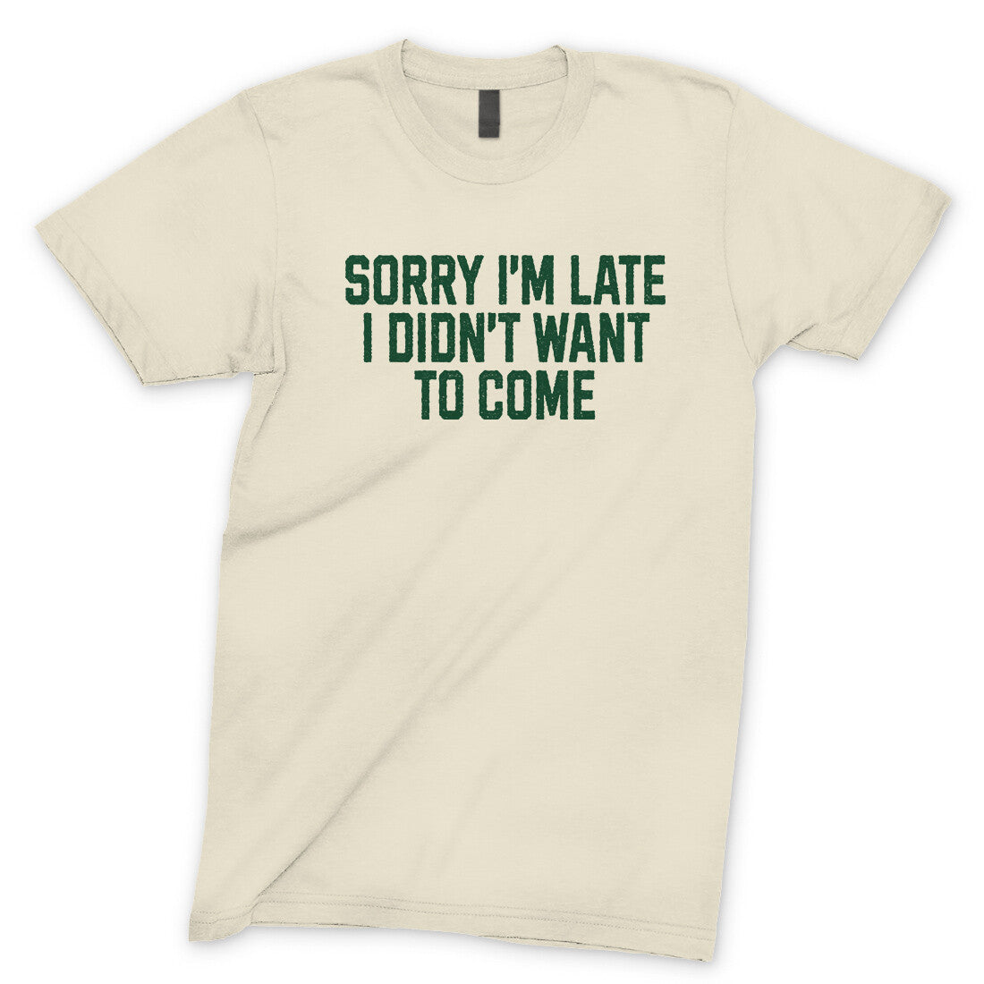 Sorry I'm Late, I Didn't Want to Come in Natural Color