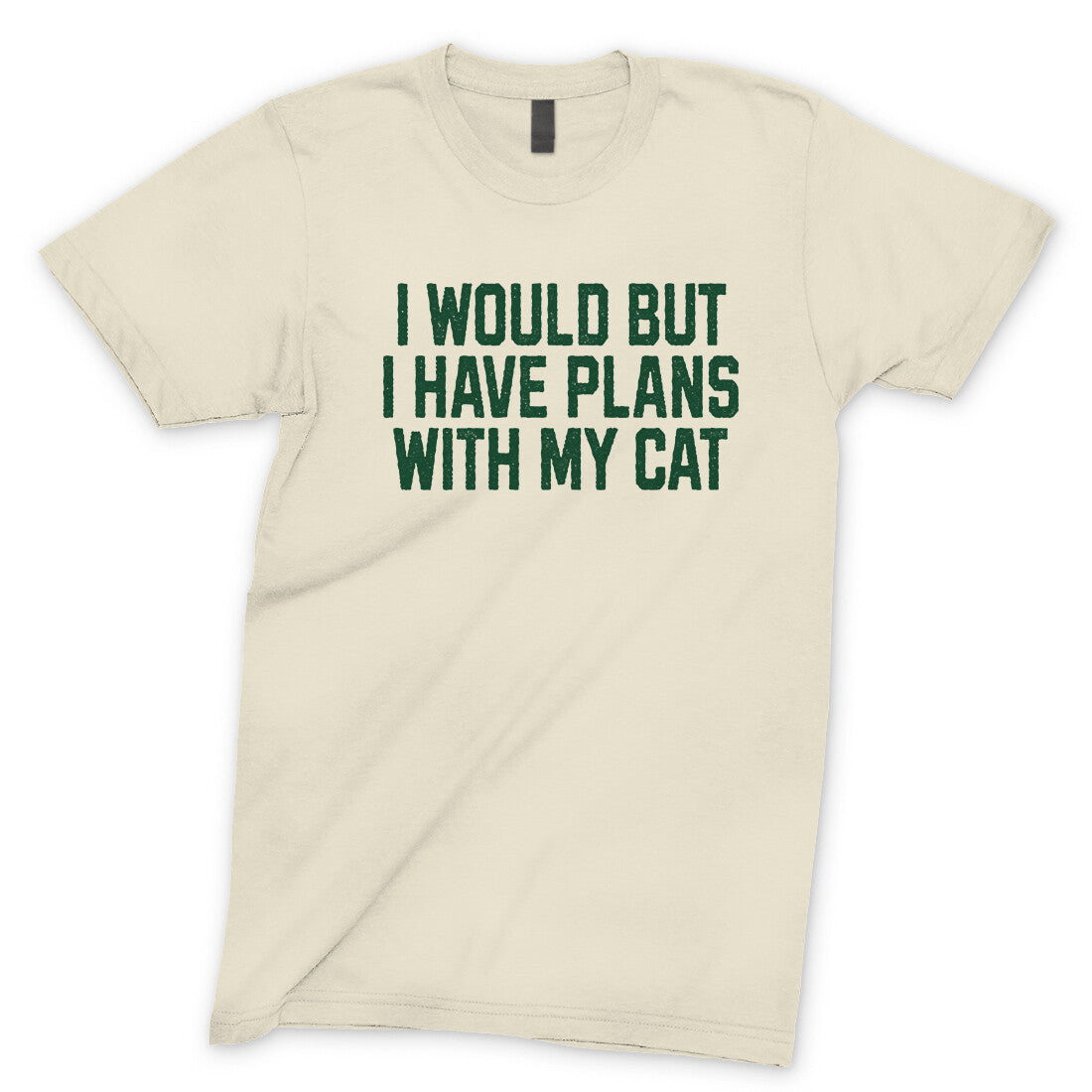 I Would but I Have Plans with My Cat in Natural Color