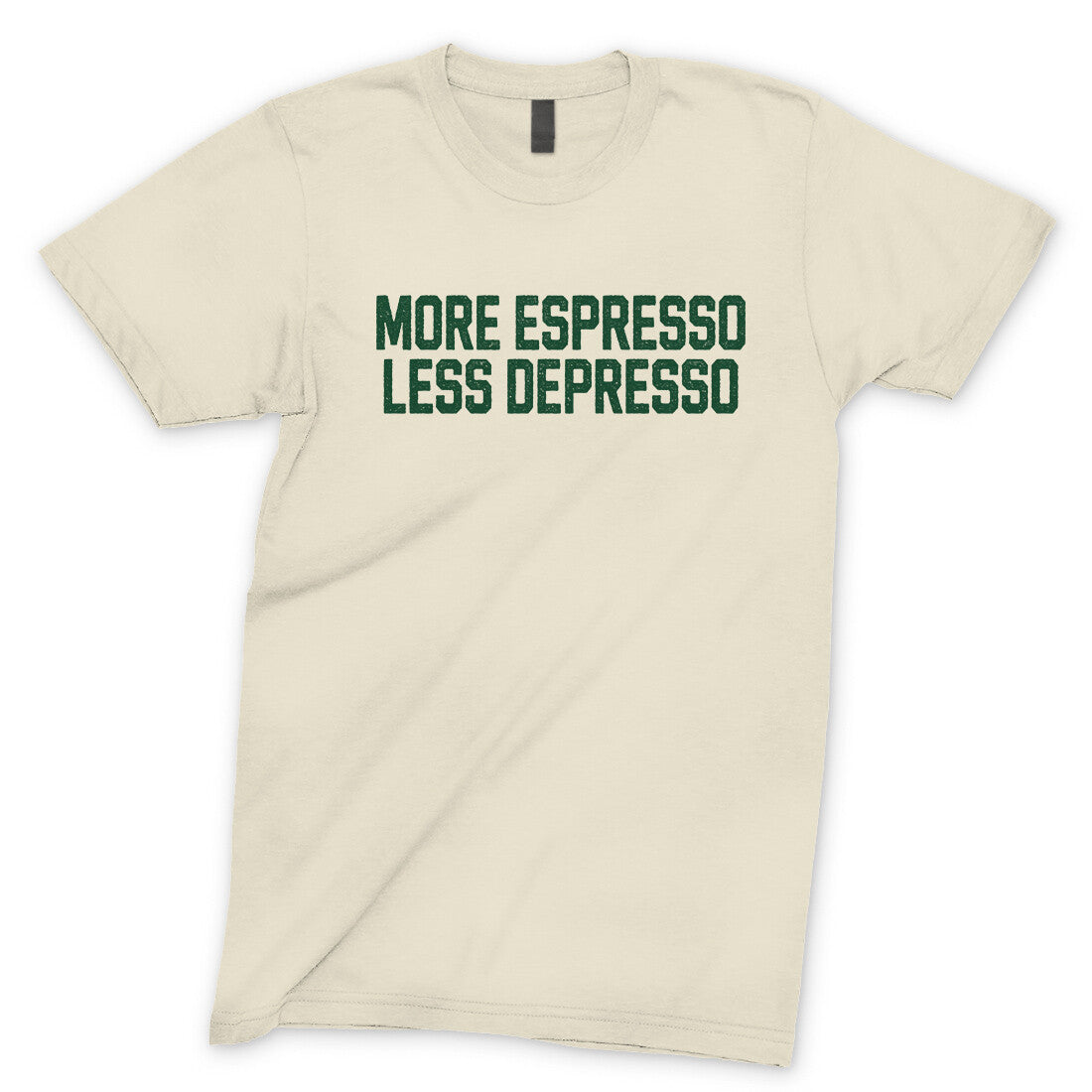 More Espresso Less Depresso in Natural Color