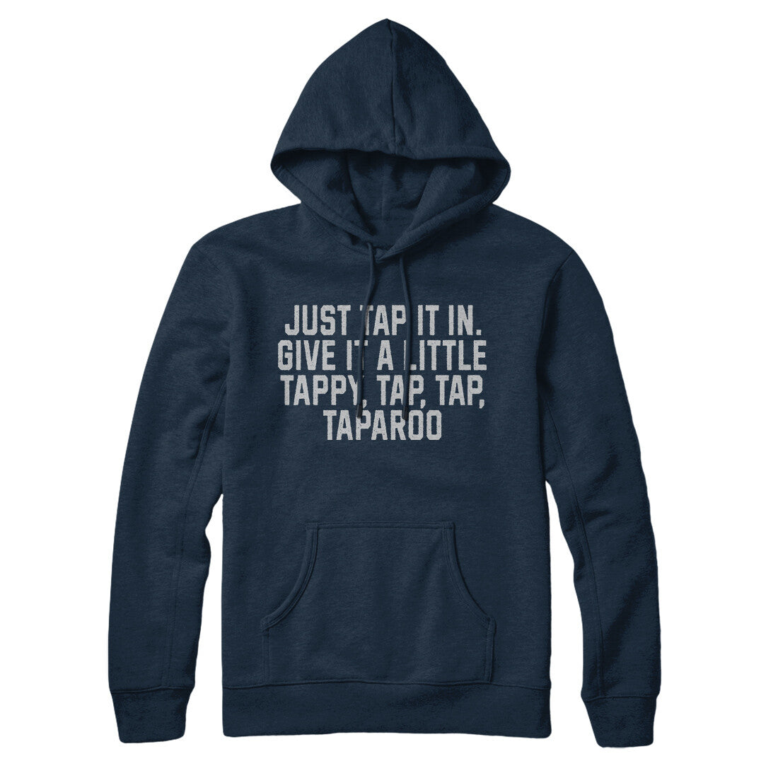 Just Tap it in Give it a Little Tappy Tap Tap Taparoo in Navy Blue Color