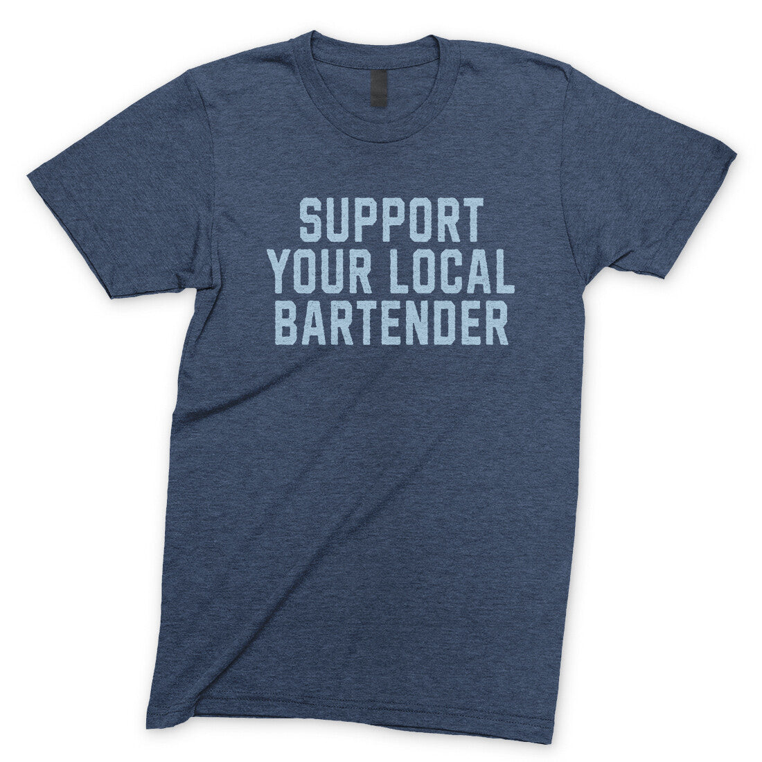 Support your Local Bartender in Navy Heather Color