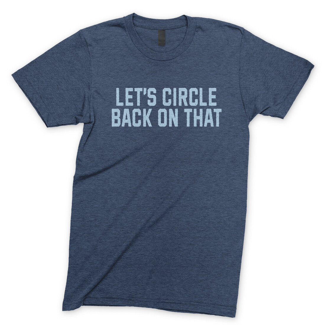 Let's Circle Back on That in Navy Heather Color