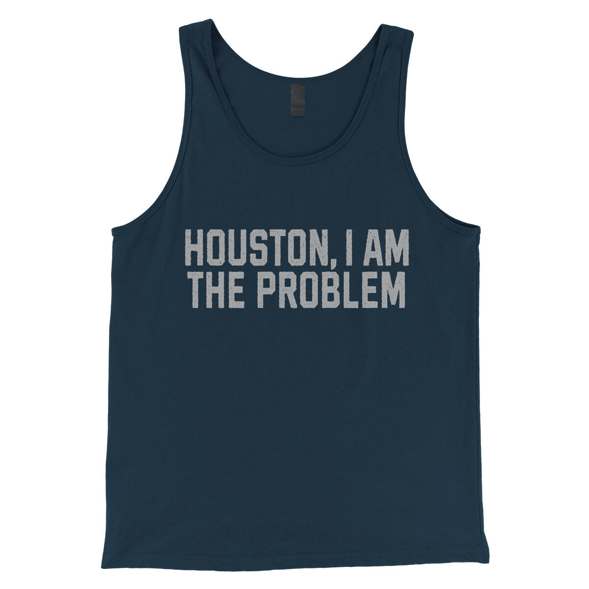 Houston I Am the Problem in Navy Color