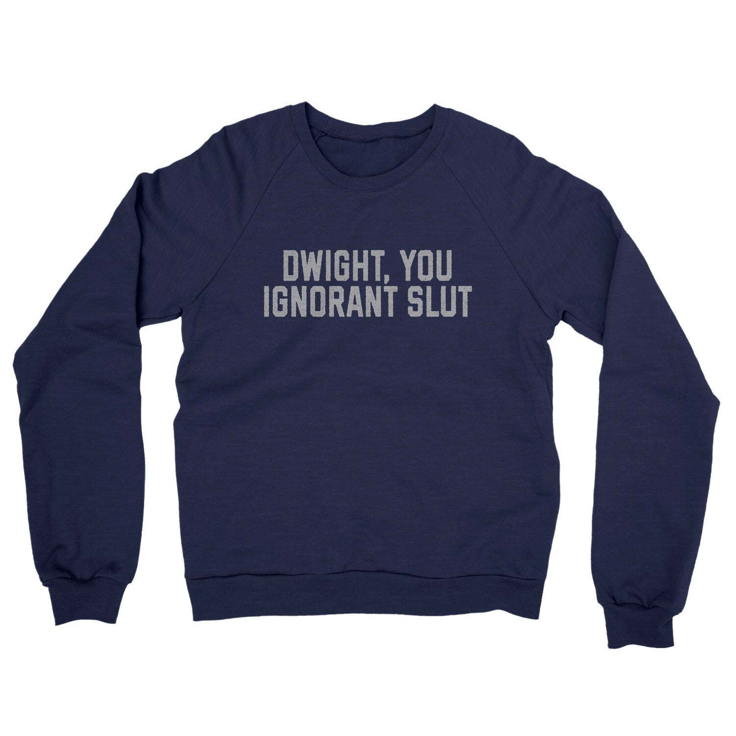 Dwight You Ignorant Slut in Navy Color