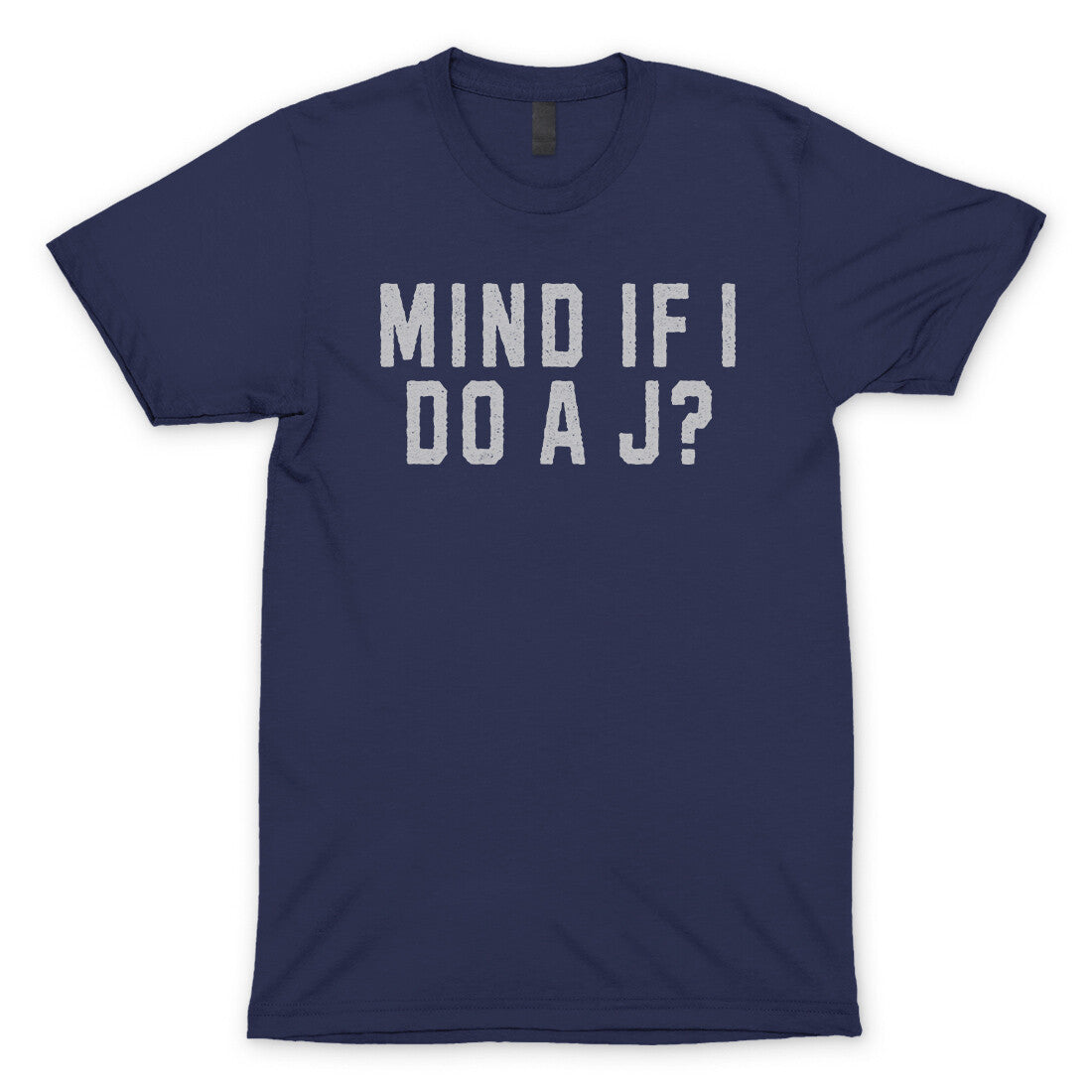 Mind If I Do A J? in Navy Color