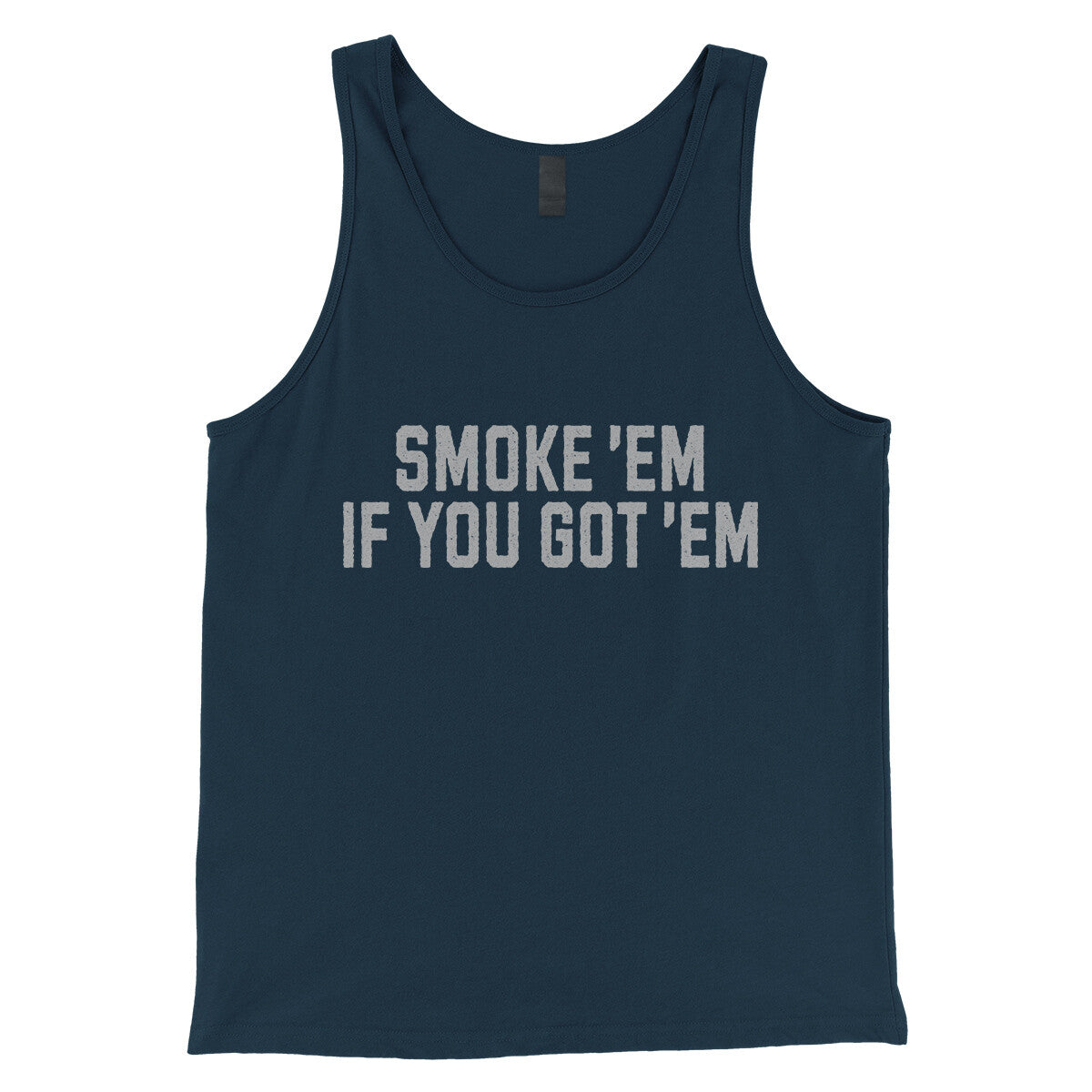 Smoke ‘em If you Got ‘em in Navy Color