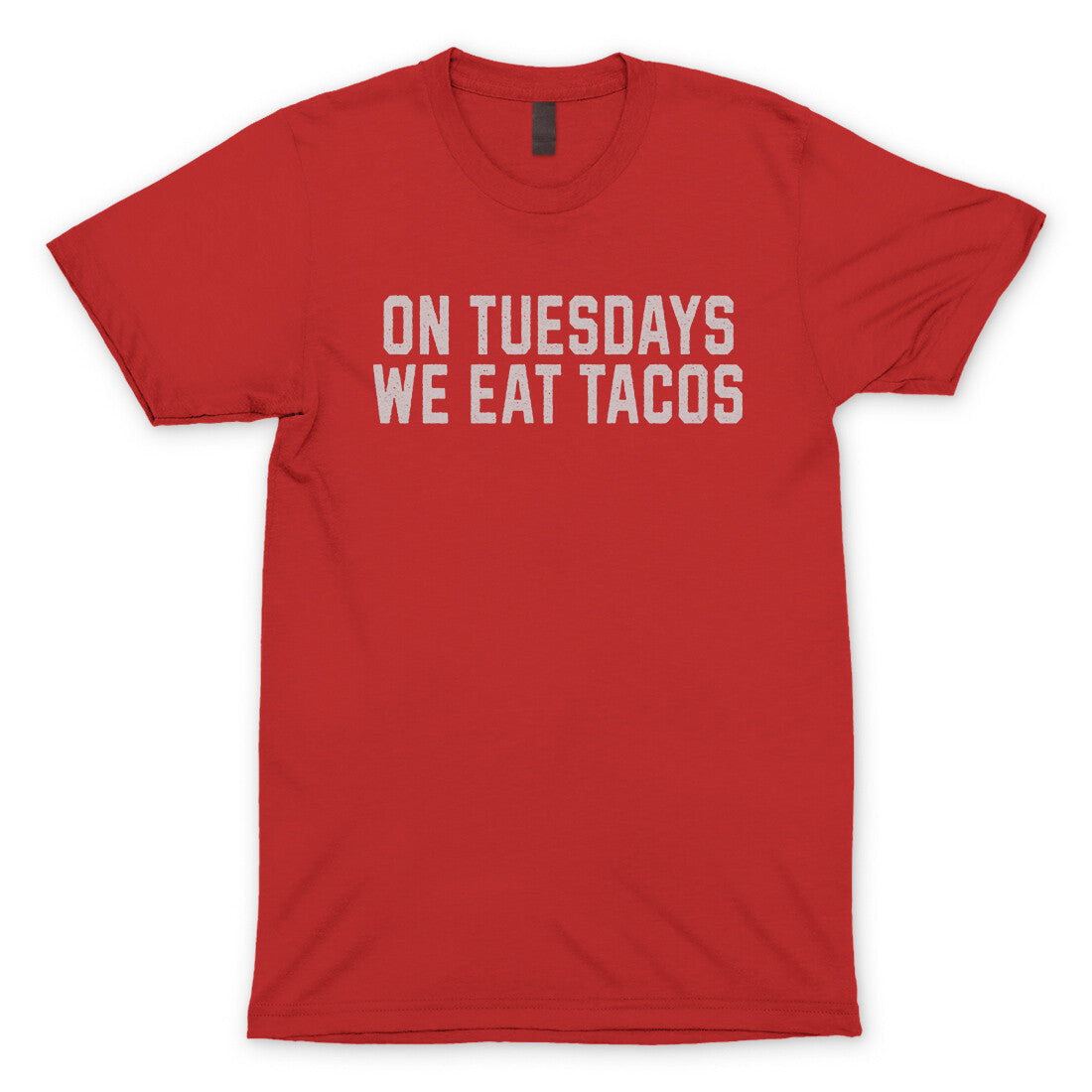 On Tuesdays We Eat Tacos in Red Color