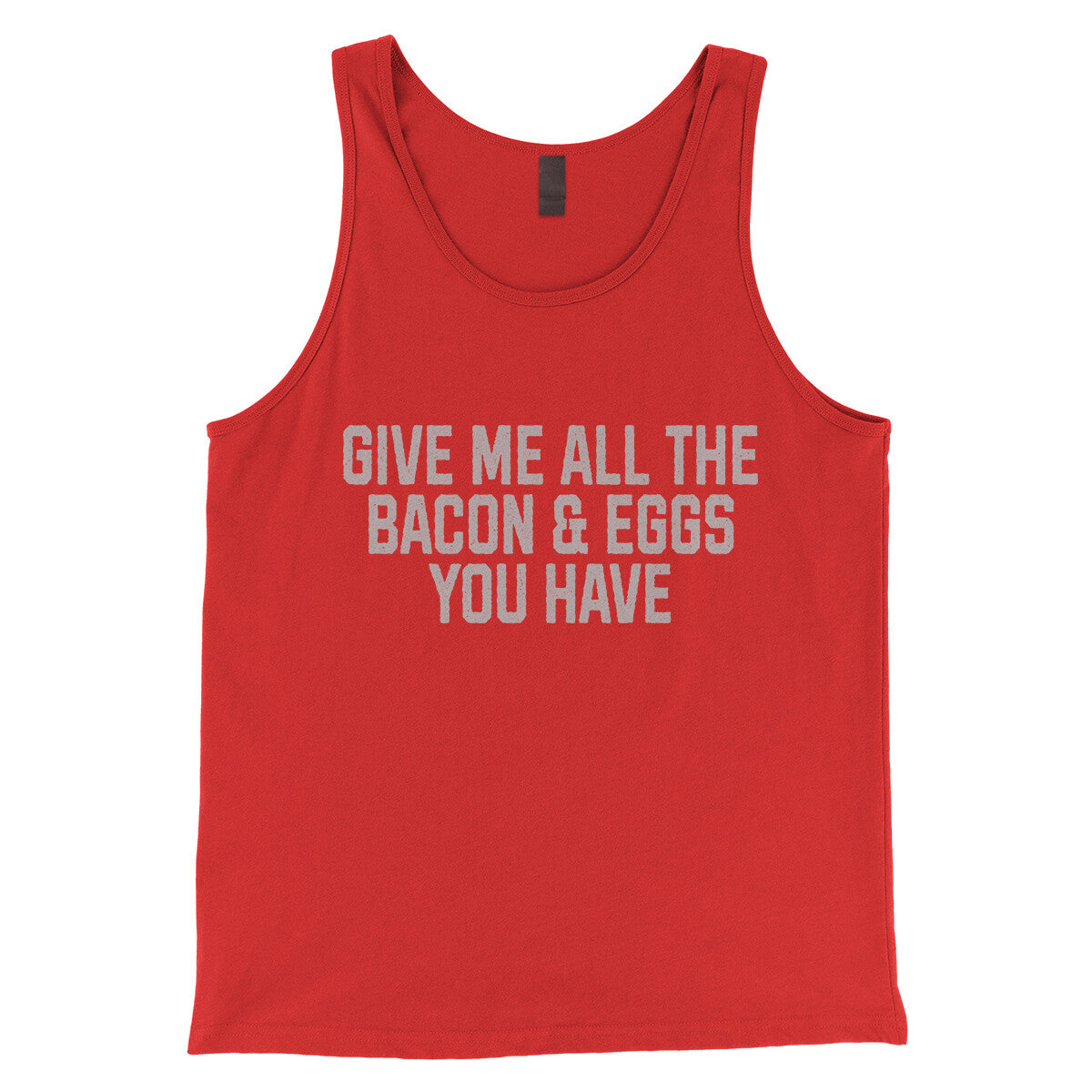 Give Me All the Bacon and Eggs you Have in Red Color