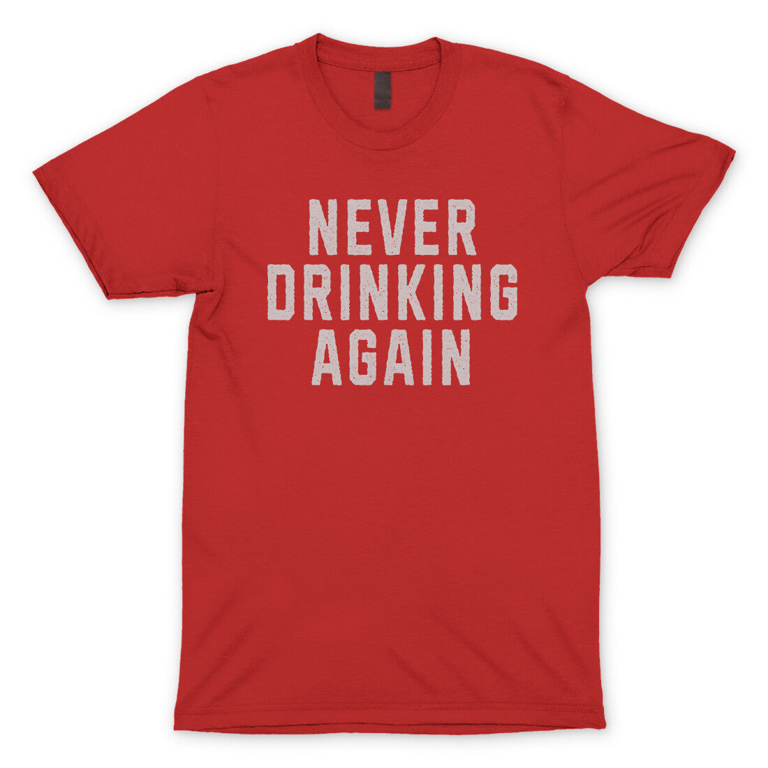 Never Drinking Again in Red Color