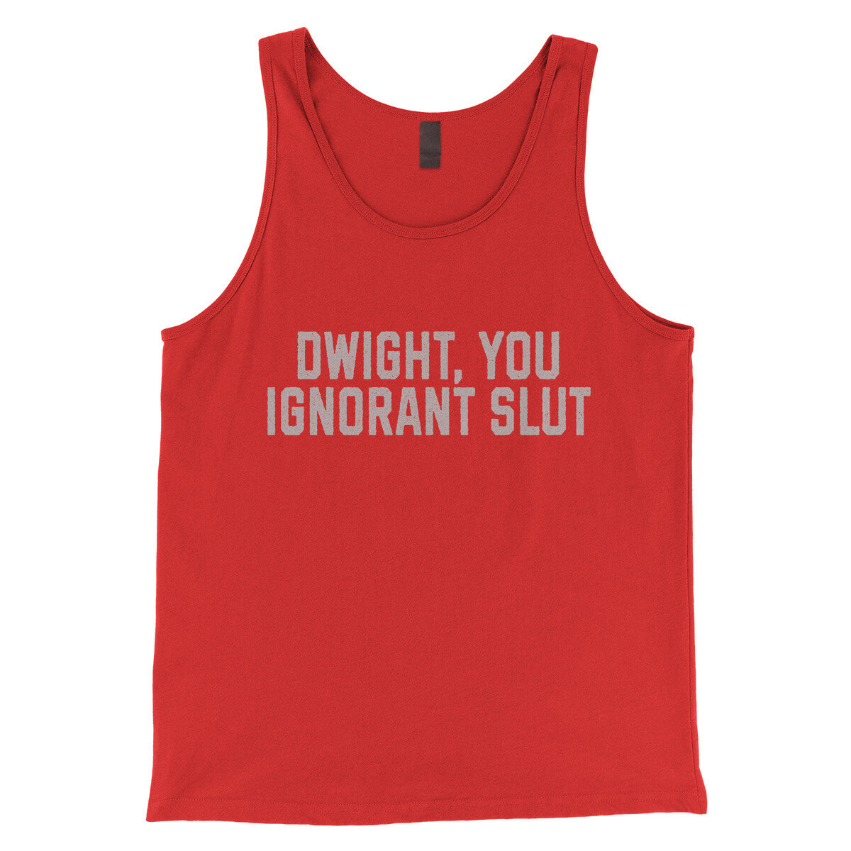 Dwight You Ignorant Slut in Red Color