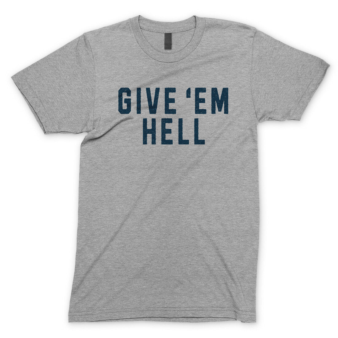 Give ‘em Hell in Sport Grey Color