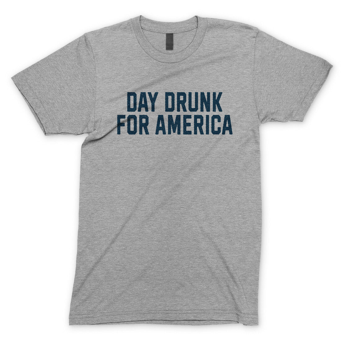 Day Drunk for America in Sport Grey Color