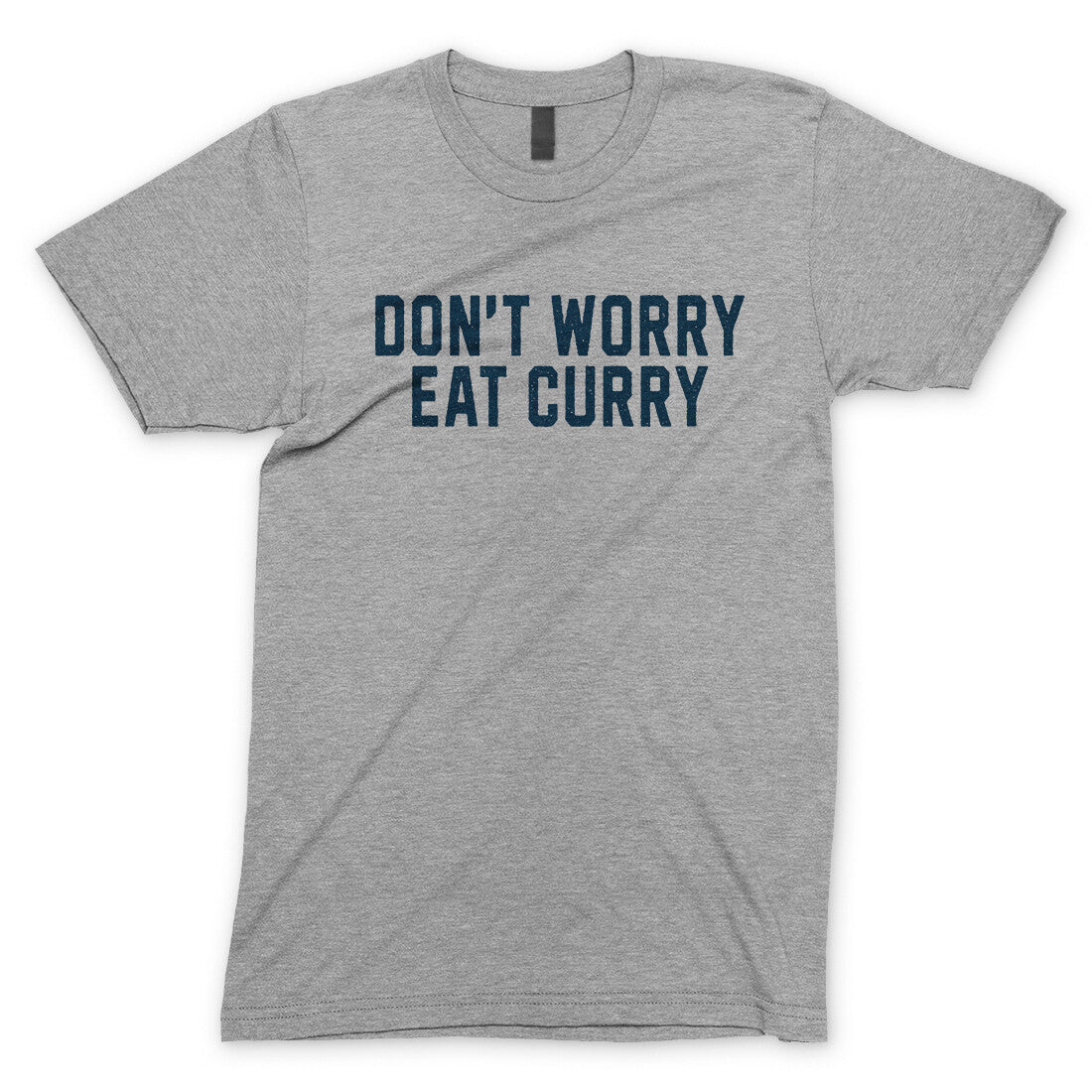 Don't Worry Eat Curry in Sport Grey Color