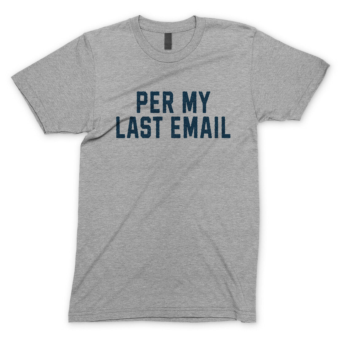 Per My Last Email in Sport Grey Color