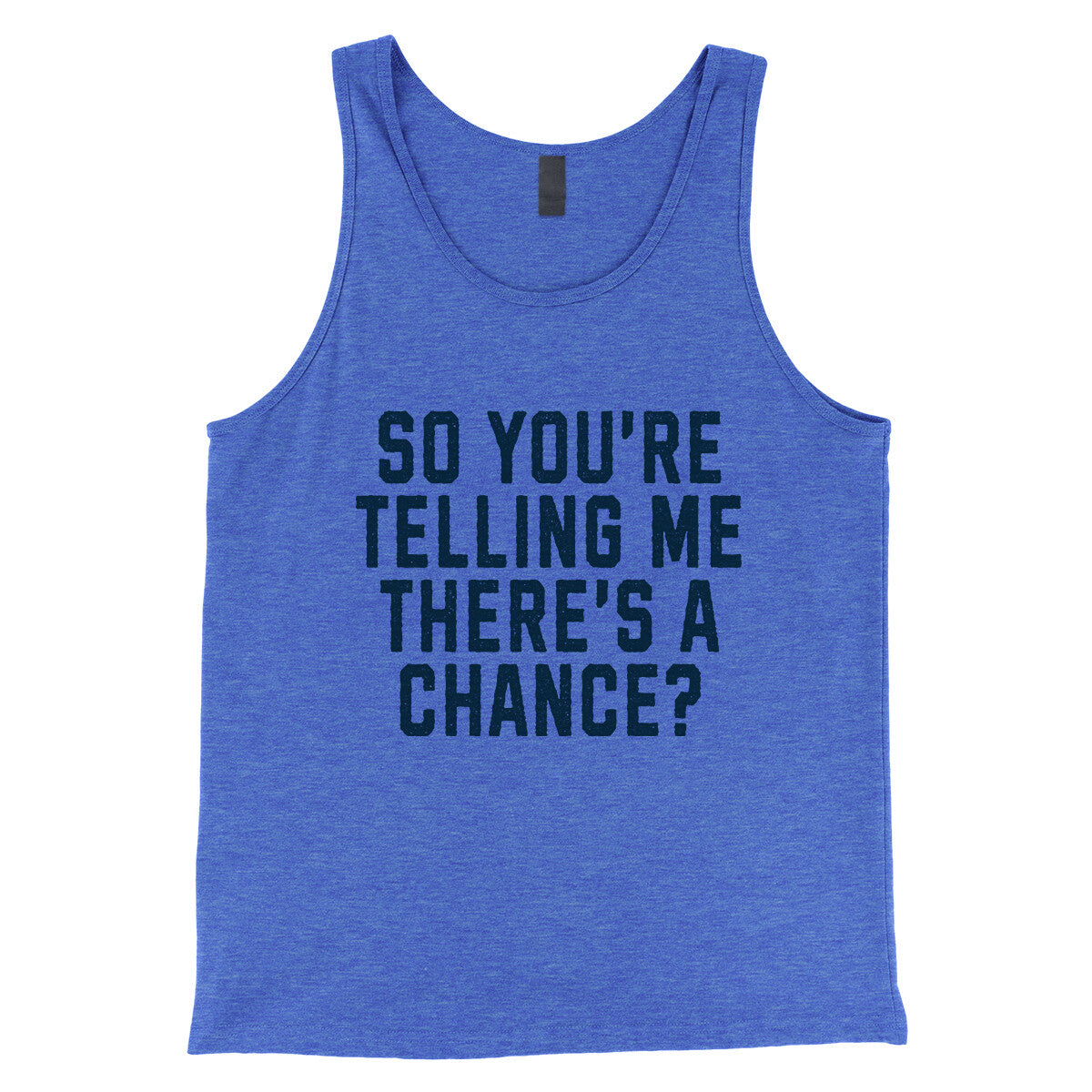 So You're Telling Me There's a Chance in True Royal TriBlend Color