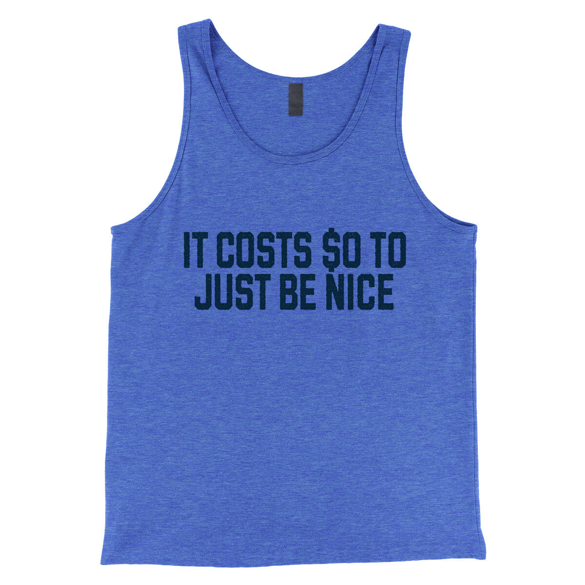 It Costs $0 to Just Be Nice in True Royal TriBlend Color