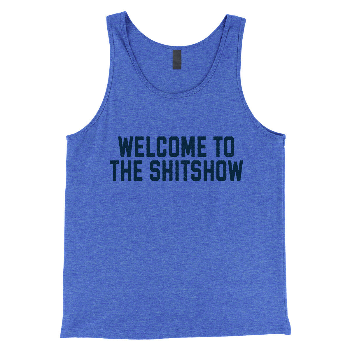 Welcome to the Shit Show in True Royal TriBlend Color
