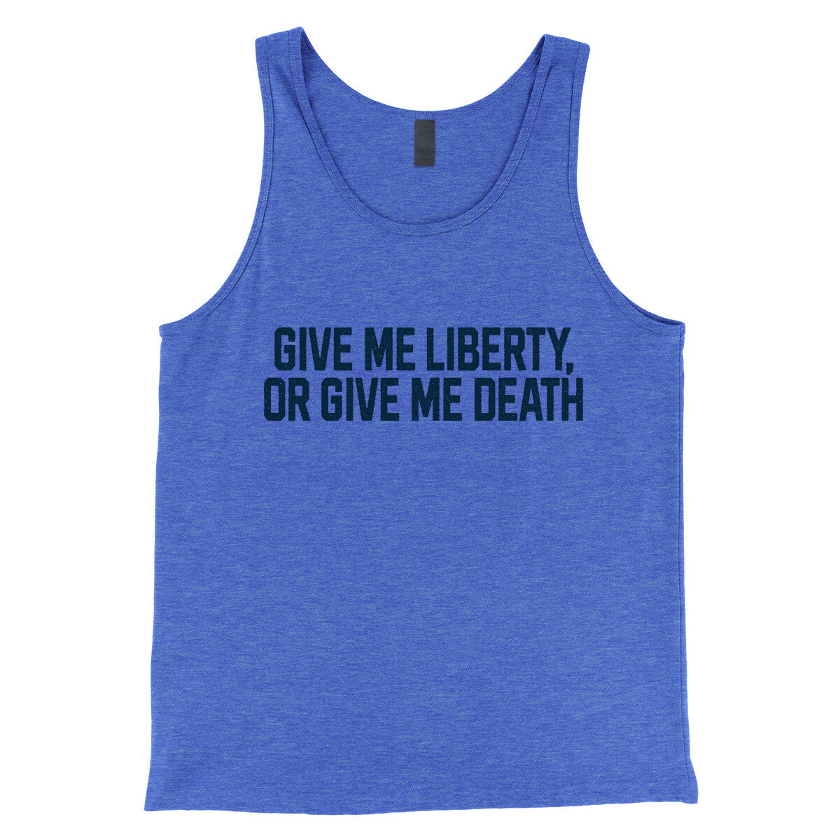 Give Me Liberty or Give Me Death in True Royal TriBlend Color