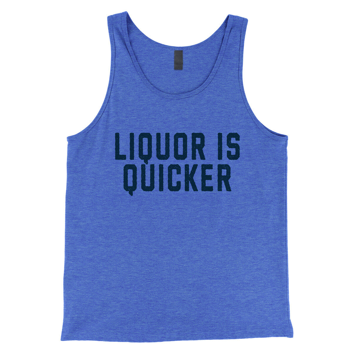 Liquor is Quicker in True Royal TriBlend Color