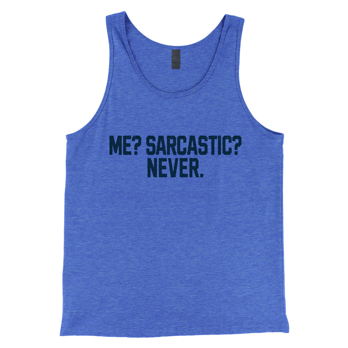 Me Sarcastic Never in True Royal TriBlend Color