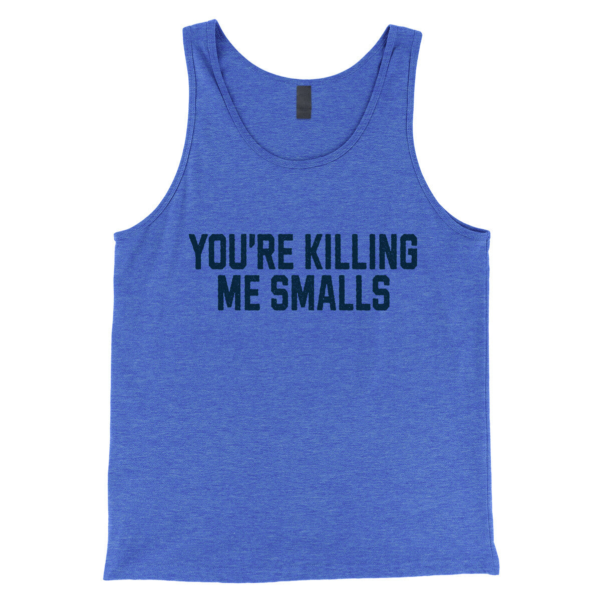 You're Killing me Smalls in True Royal TriBlend Color