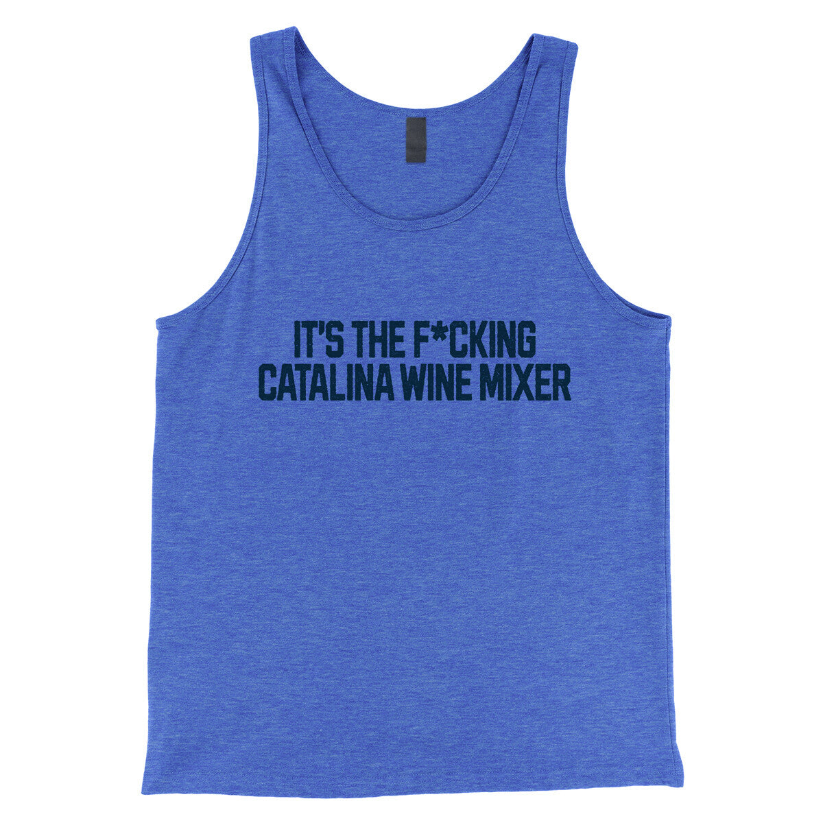 It's the Fucking Catalina Wine Mixer in True Royal TriBlend Color