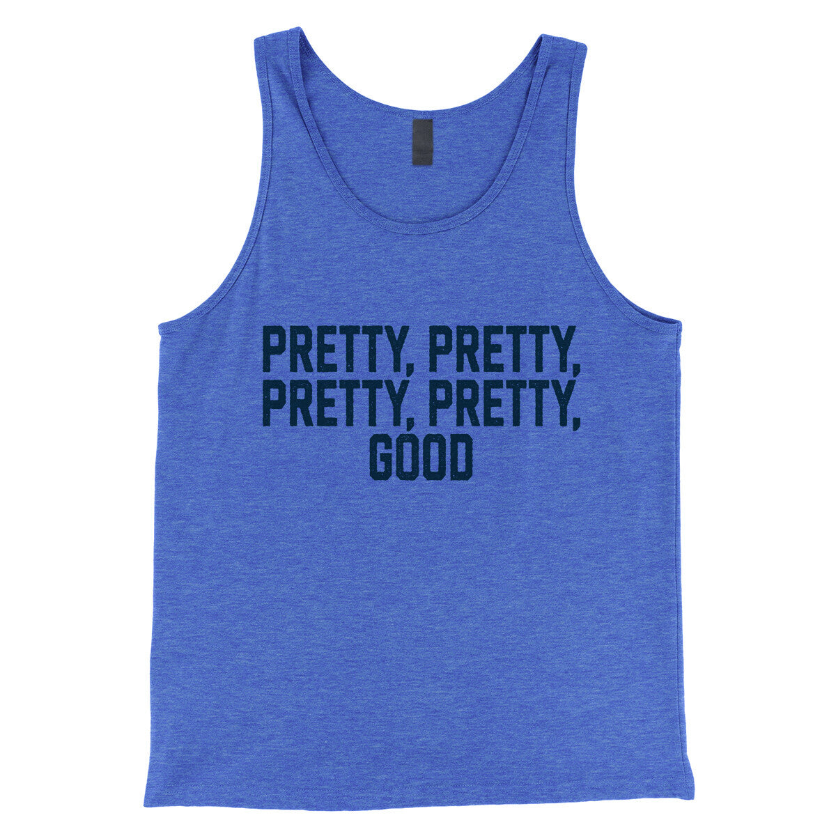 Pretty Pretty Pretty Pretty Good in True Royal TriBlend Color