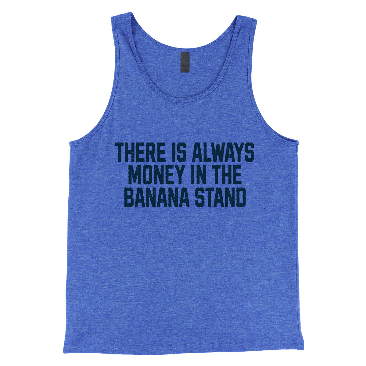 There is Always Money in the Banana Stand in True Royal TriBlend Color