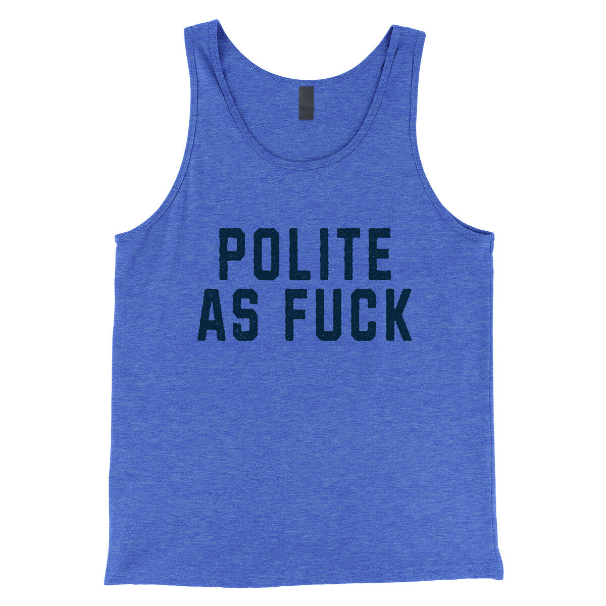 Polite as Fuck in True Royal TriBlend Color