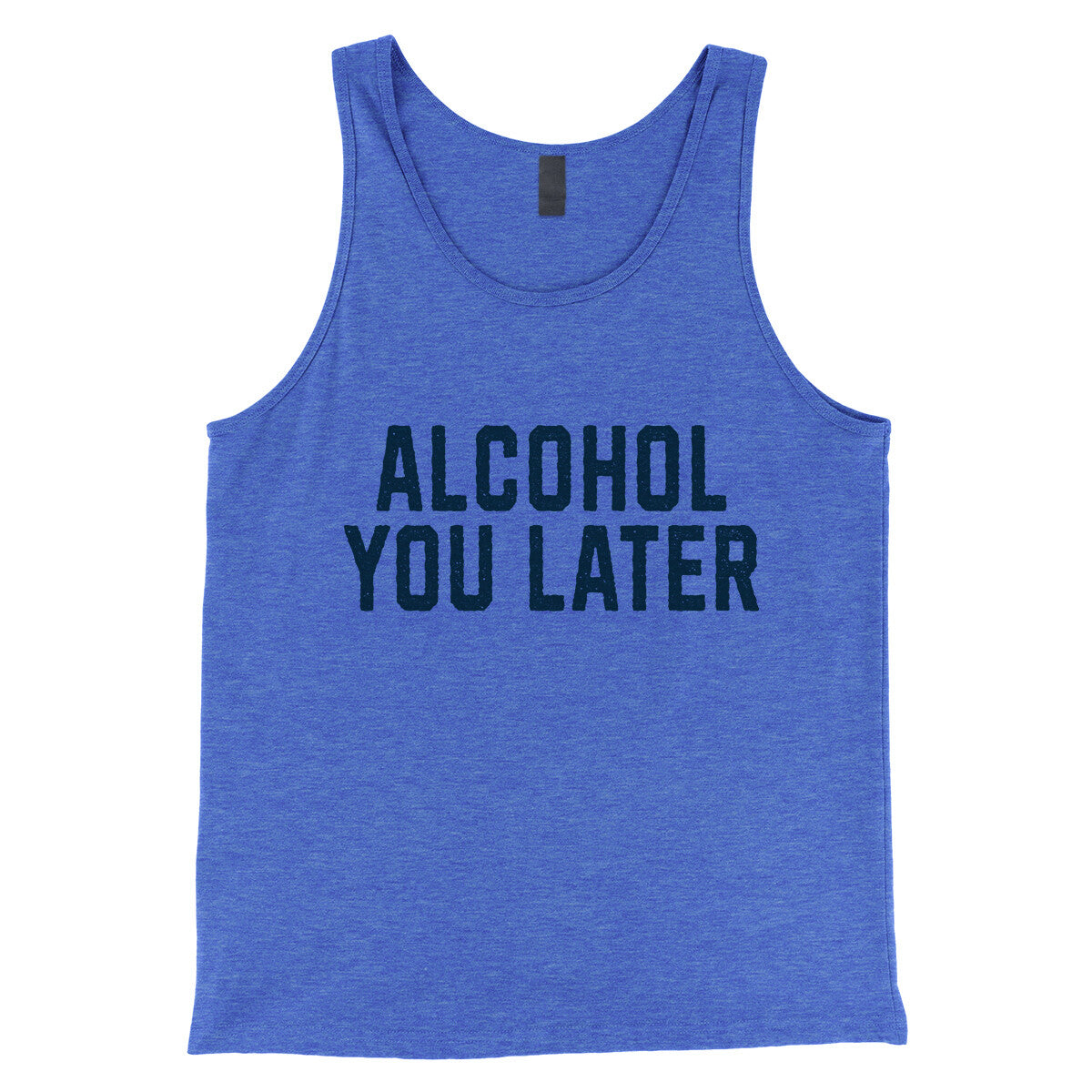 Alcohol You Later in True Royal TriBlend Color