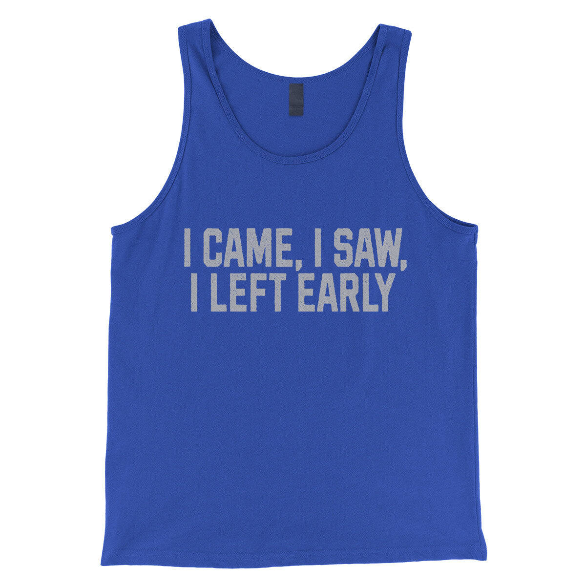 I Came I Saw I Left Early in True Royal Color