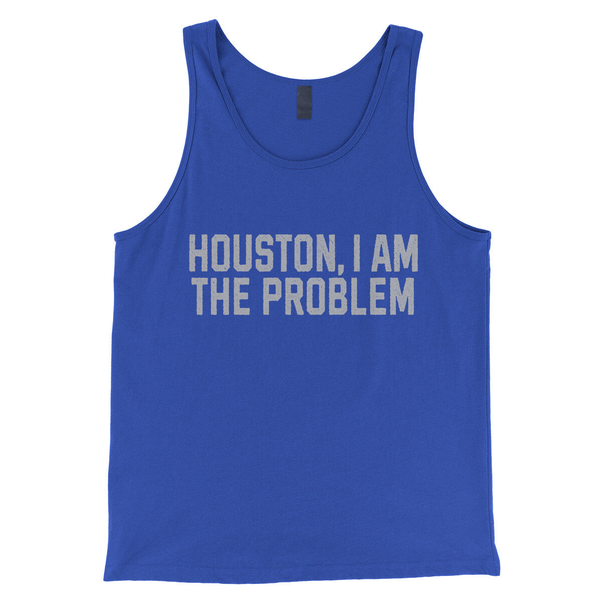 Houston I Am the Problem in True Royal Color