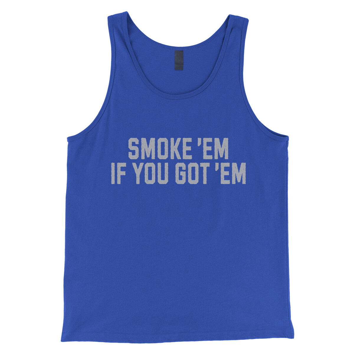 Smoke ‘em If you Got ‘em in True Royal Color
