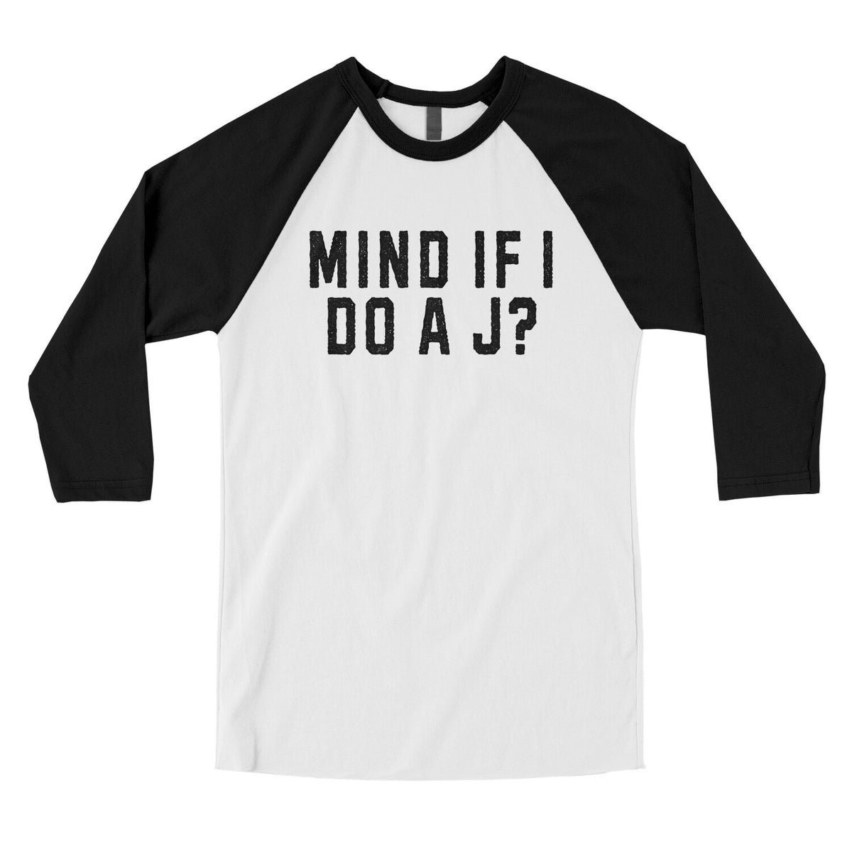 Mind If I Do A J? in White with Black Color