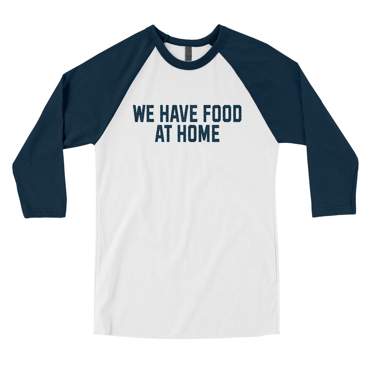 We Have Food at Home in White with Navy Color