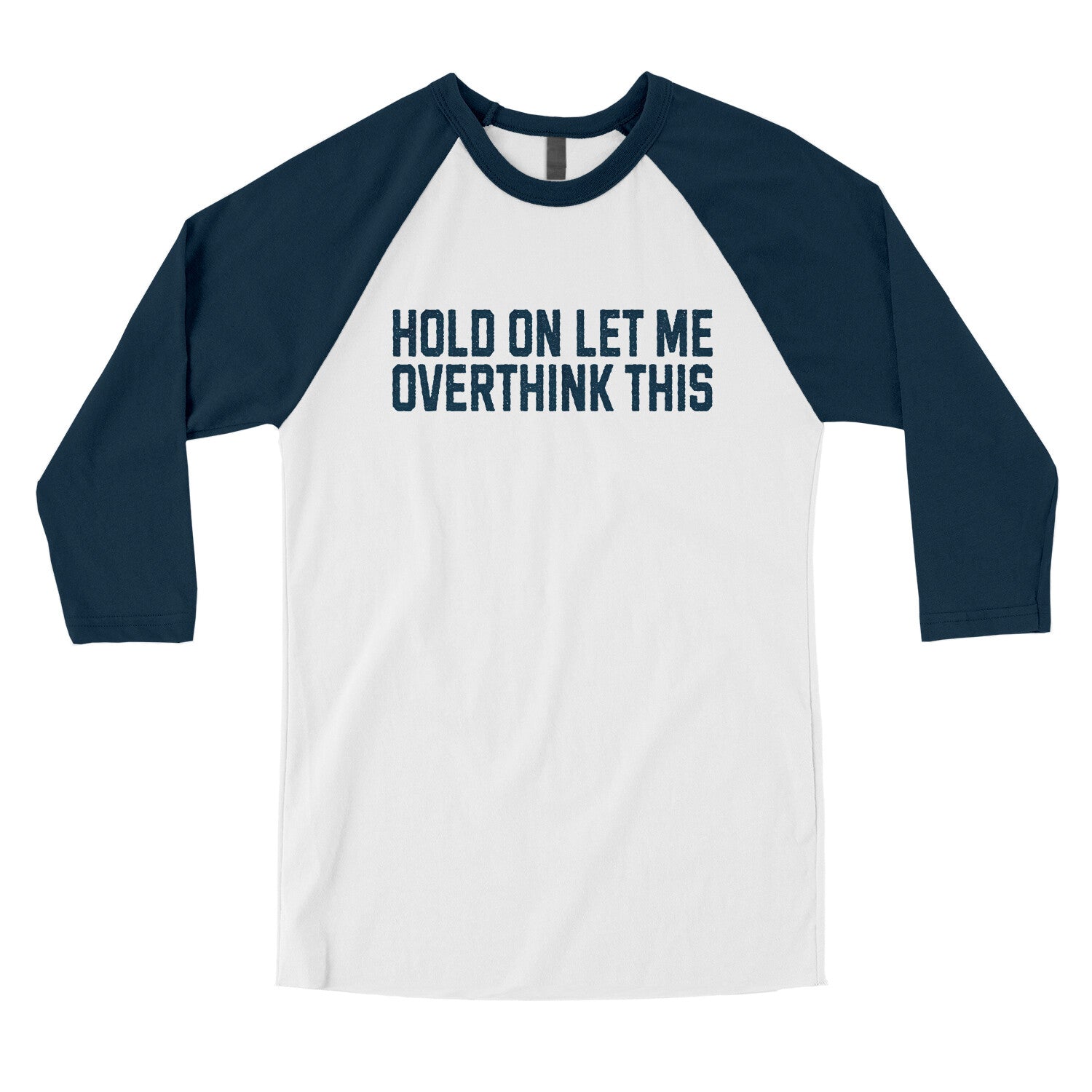 Hold on Let me Overthink This in White with Navy Color