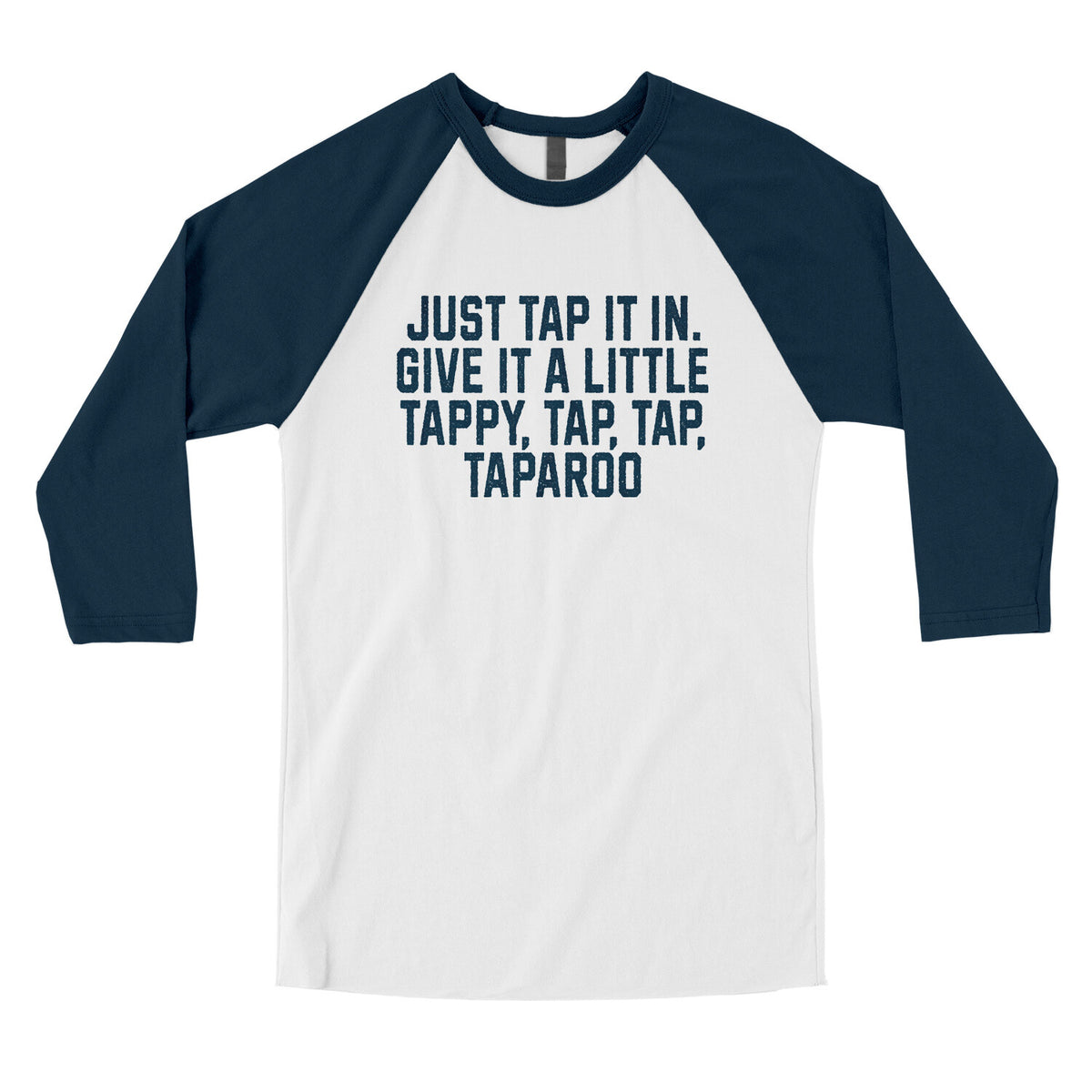 Just Tap it in Give it a Little Tappy Tap Tap Taparoo in White with Navy Color