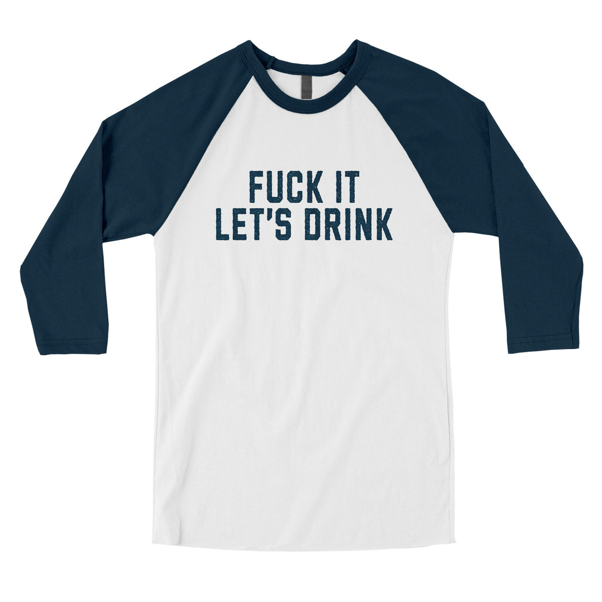 Fuck It Lets Drink in White with Navy Color