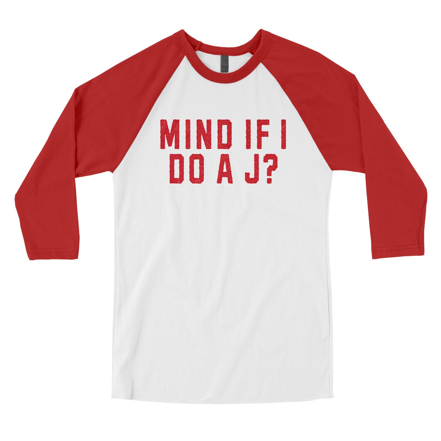 Mind If I Do A J? in White with Red Color
