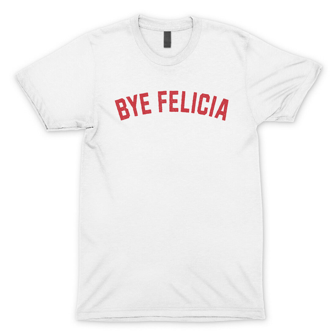 Bye Felicia in White Color