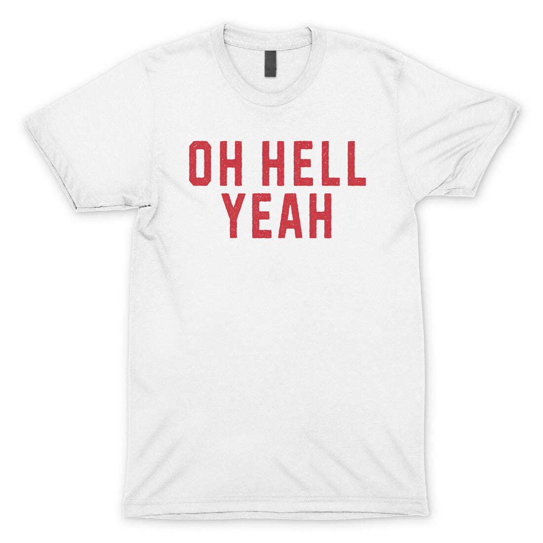 Oh Hell Yeah in White Color